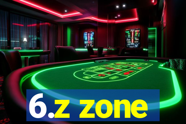 6.z zone